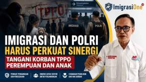 IMIGRASI DAN POLRI HARUS PERKUAT SINERGI TANGANI KORBAN TPPO PEREMPUAN DAN ANAK