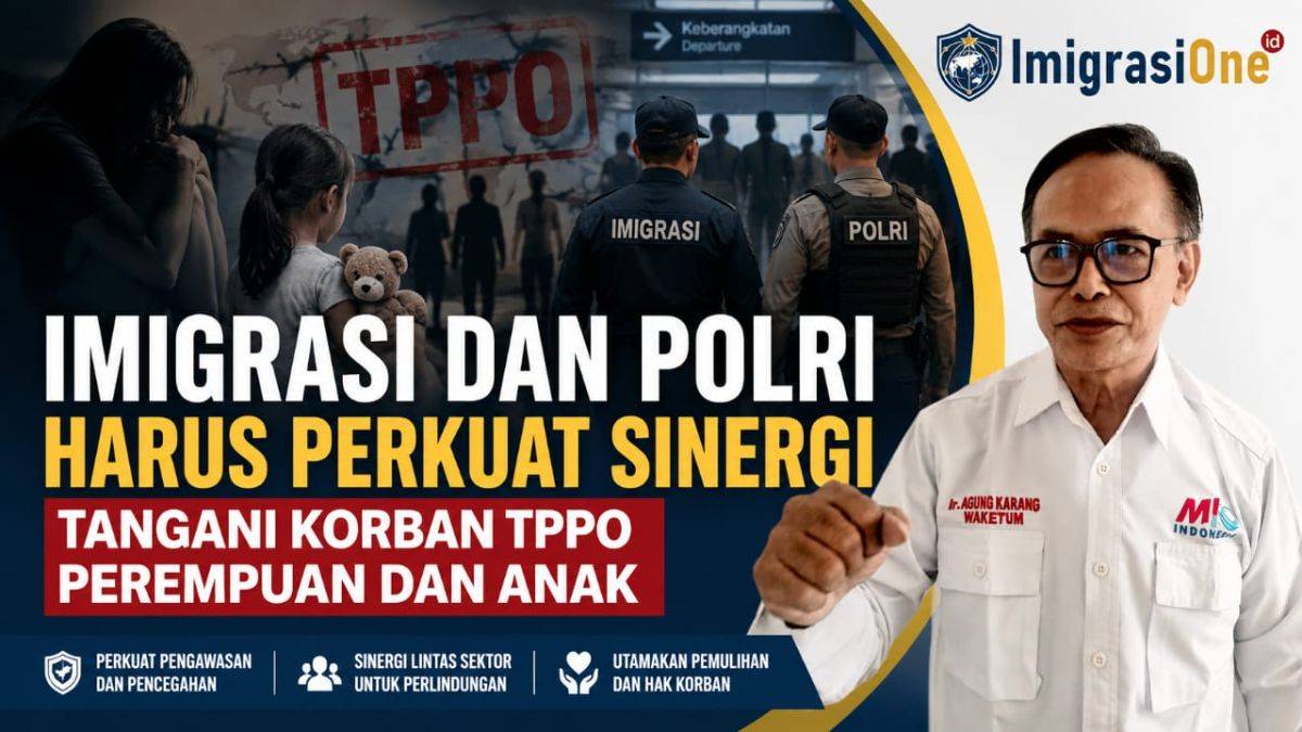 IMIGRASI DAN POLRI HARUS PERKUAT SINERGI TANGANI KORBAN TPPO PEREMPUAN DAN ANAK